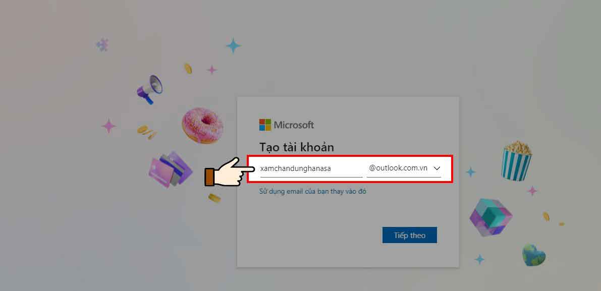Bước 7: Nhập tài khoản emaill mới của bạn, chọn outlook.com.vn; outlook.com hoặc hotmail.com tùy ý sau đó nhấn Tiếp theo